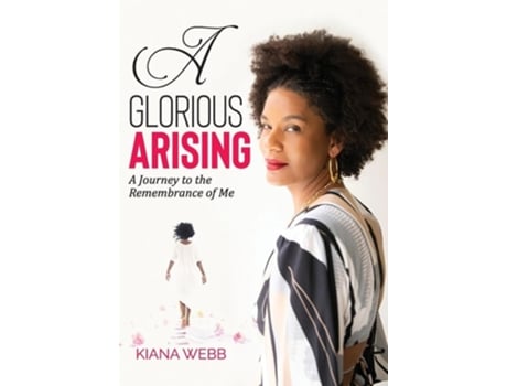 Livro A Glorious Arising de Kiana Webb (Inglês - Capa Dura)