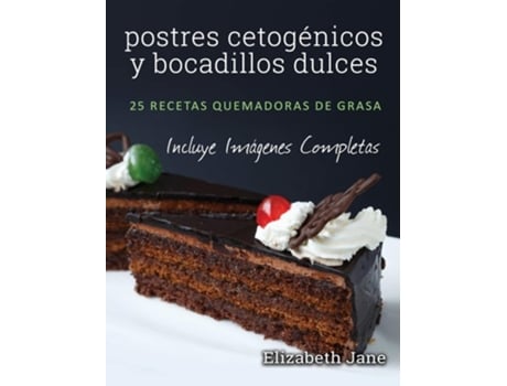 Livro Postres Cetogenicos Y Bocadillos Dulces De Elizabeth Jane (espanhol - Capa Dura)