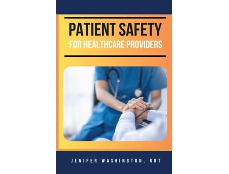 Livro Patient Safety for Healthcare Providers de Washington, Rrt et al. (Inglês)