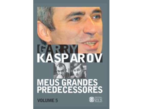 Livro Meus Grandes Predecessores de Garry Kasparov (Português)
