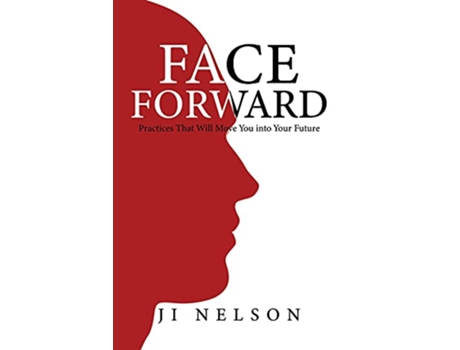 Livro Face Forward Practices That Will Move You into Your Future de Ji Nelson (Inglês)
