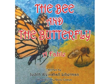 Livro The Bee and the Butterfly A Fable de Judith Weinshall Liberman (Inglês)