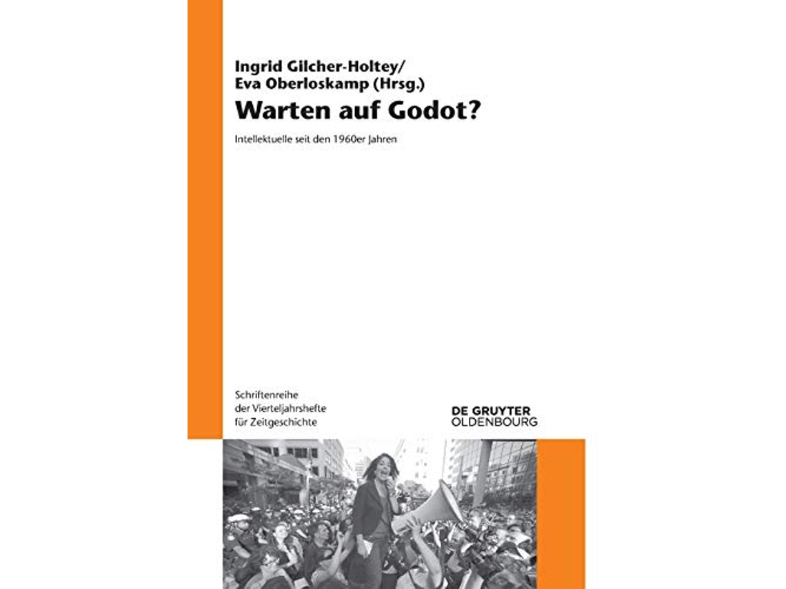 Livro Warten auf Godot Schriftenreihe Der Vierteljahrshefte Für Zeitgeschichte German Edition de Eva Gilcher-Holtey Ingrid / Oberloskamp (Alemão)