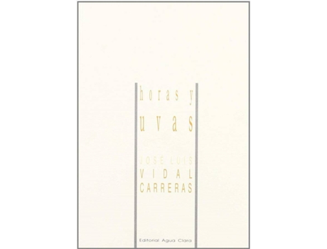 Livro Horas Y Uvas de José Luis Vidal (Espanhol)
