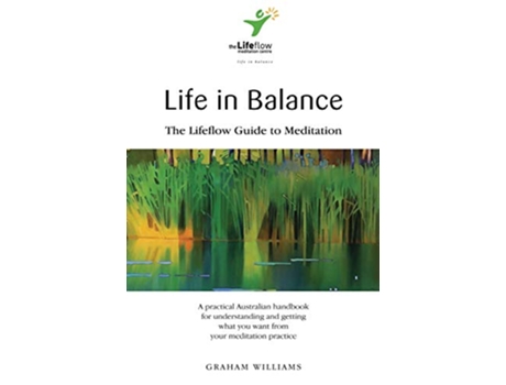 Livro Life in Balance The Lifeflow Guide to Meditation de Graham Williams (Inglês)