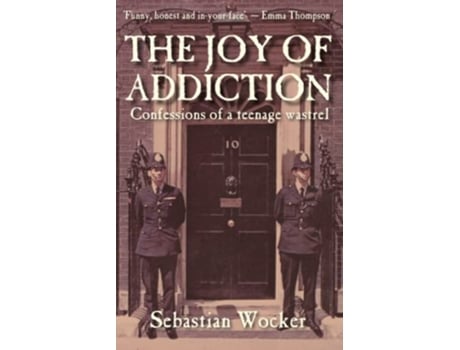 Livro THE JOY OF ADDICTION Confessions of a teenage wastrel de Sebastian Wocker (Inglês)