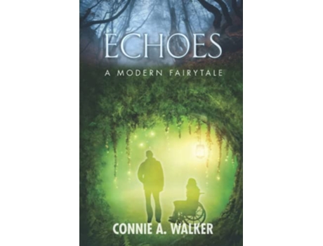 Livro Echoes A Modern Fairytale Modern Fairytales de Connie A Walker (Inglês)