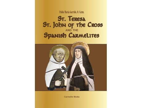 Livro St. Teresa, St. John of the Cross and the Spanish Carmelites de Pablo Maria Garrido (Inglês)