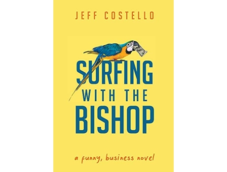 Livro Surfing with the Bishop A Funny Business Novel de Jeff Costello (Inglês)