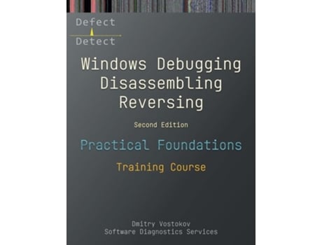 Livro Practical Foundations Of Windows Debugging, Disassembling, Reversing De Dmitry Vostokov E Software Diagnostics Services (inglês)