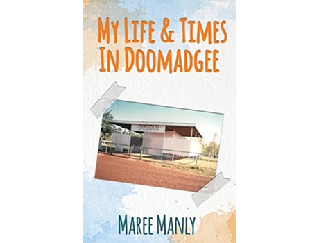 Livro My Life Amp Times In Doomadgee De Maree Manly (inglês - Capa Dura)