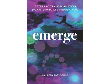 Livro Emerge 7 Steps to Transformation No matter what life throws at you de Maureen Ross Gemme Maureen Ross Gemme (Inglês)
