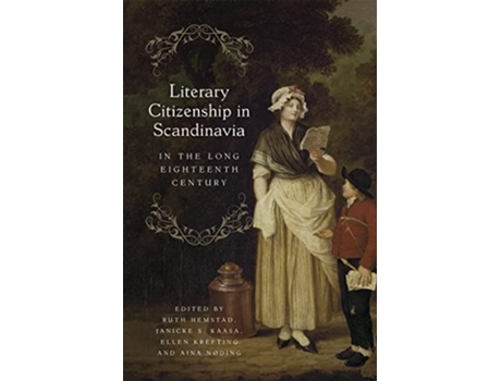 Livro Literary Citizenship in Scandinavia in the Long Eighteenth Century de Hemstad, Ruth et al. (Inglês)