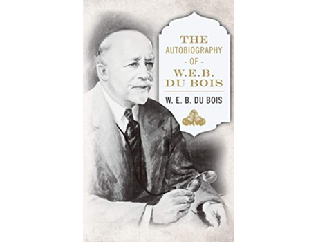 Livro The Autobiography of W E B DuBois de W E B Du Bois (Inglês)