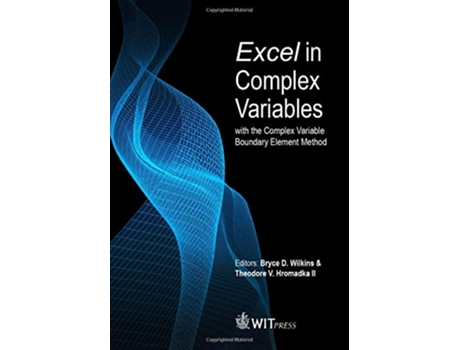 Livro Excel in Complex Variables with the Complex Variable Boundary Element Method de Editor Bryce Willkins e Theodore V Hromadka Ii (Inglês - Capa Dura)