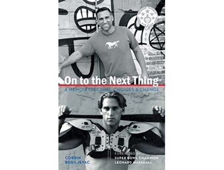 Livro On to the Next Thing A Memoir on Crime Choices and Change de Corbin Bosiljevac (Inglês)