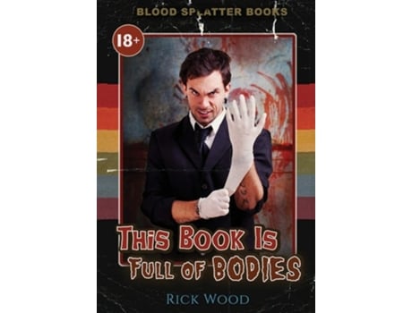 Livro This Book Is Full Of Bodies De Rick Wood (inglês - Capa Dura)