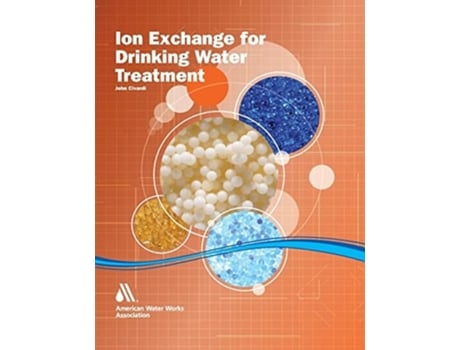 Livro Ion Exchange For Drinking Water Treatment De Awwa (inglês)