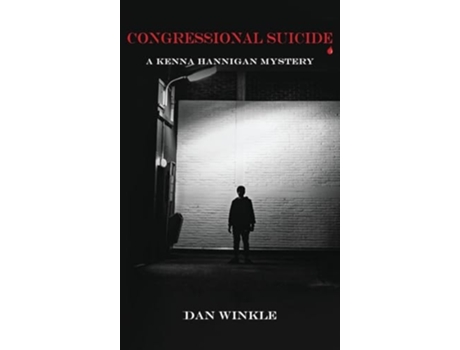 Livro Congressional Suicide A Kenna Hannigan Mystery de Dan Winkle (Inglês - Capa Dura)