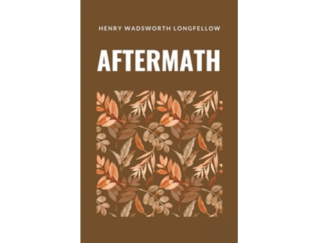 Livro Aftermath de Henry Wadsworth Longfellow (Inglês)