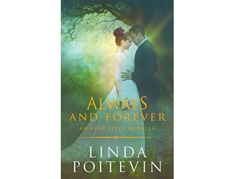 Livro Always and Forever An Ever After Novella Ever After Romance de Linda Poitevin (Inglês)