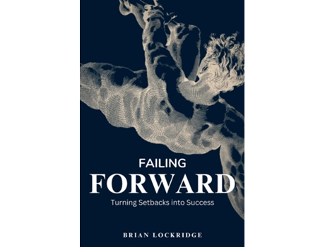 Livro Failing Forward Turning Setbacks into Success de Brian Lockridge (Inglês)