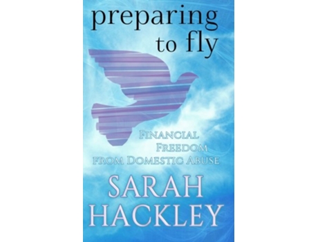 Livro Preparing to Fly Financial Freedom from Domestic Abuse de Sarah Hackley (Inglês)