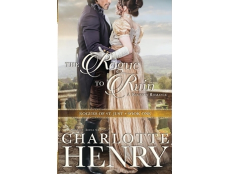 Livro The Rogue to Ruin A classic Regency romance de Charlotte Henry e Shelley Adina (Inglês)