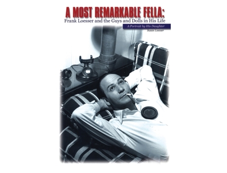 Livro A Most Remarkable Fella: Frank Loesser and the Guys and Dolls in His Life: A Portrait by His Daughter Susan Loesser (Inglês)