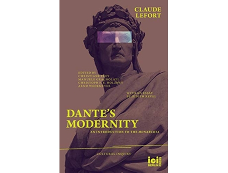 Livro Dantes Modernity An Introduction to the Monarchia With an Essay by Judith Revel Cultural Inquiry de Claude Lefort (Inglês)