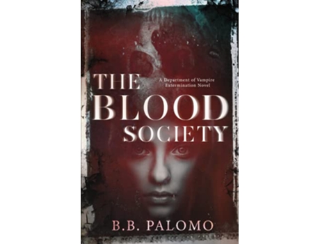 Livro The Blood Society A Department of Vampire Extermination Novel de BB Palomo (Inglês)