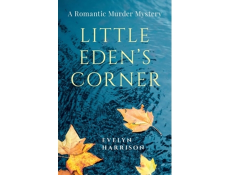 Livro Little Edens Corner A Romantic Murder Mystery De Evelyn Harrison (inglês)