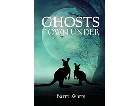 Livro Ghosts Down Under de Barry Watts (Inglês)