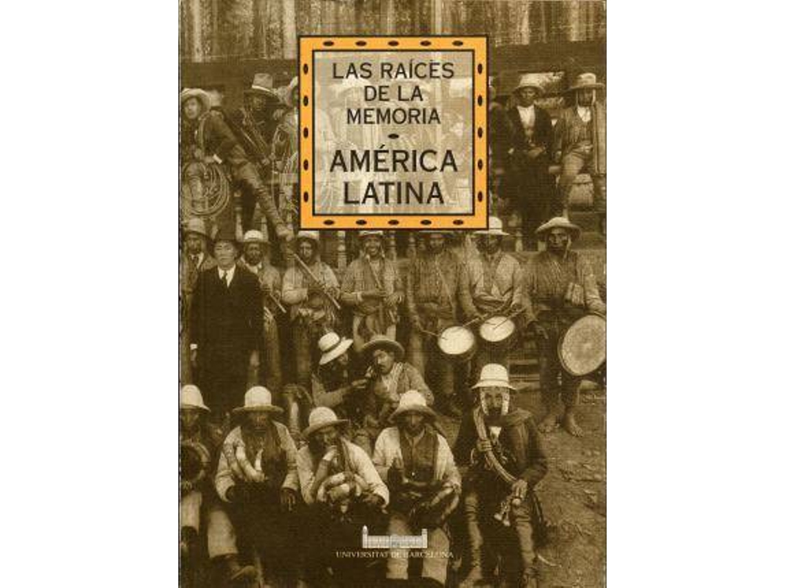 Livro Las raíces de la memoria. América latina de Garcia Jordan e Pilar (Espanhol)