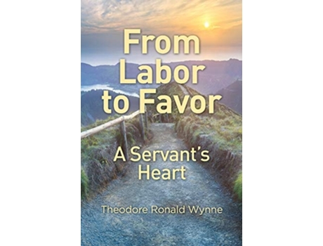 Livro From Labor To Favor De Theodore Ronald Wynne (inglês)