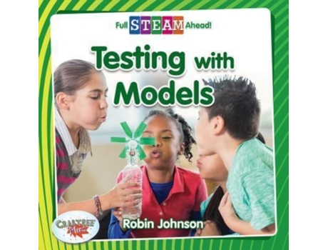 Livro Testing with Models (Full STEAM Ahead! - Engineering Everywhere) Robin Johnson (Inglês)