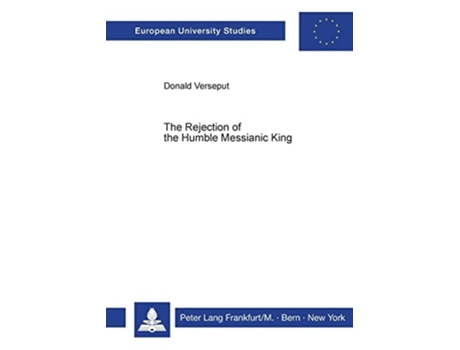 Livro Rejection of the Humble Messianic King de Donald Verseput (Inglês)