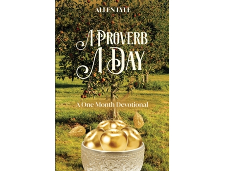 Livro A Proverb A Day A One Month Devotional de Allen Lyle (Inglês)