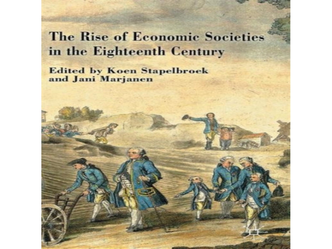 Livro The Rise of Economic Societies in the Eighteenth Century Patriotic Reform in Europe and North America de Springer Nature BV (Inglês)