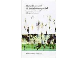 Livro El Hombre Espacial La Construcción Social Del Espacio Humano de Michel Lussault (Espanhol)