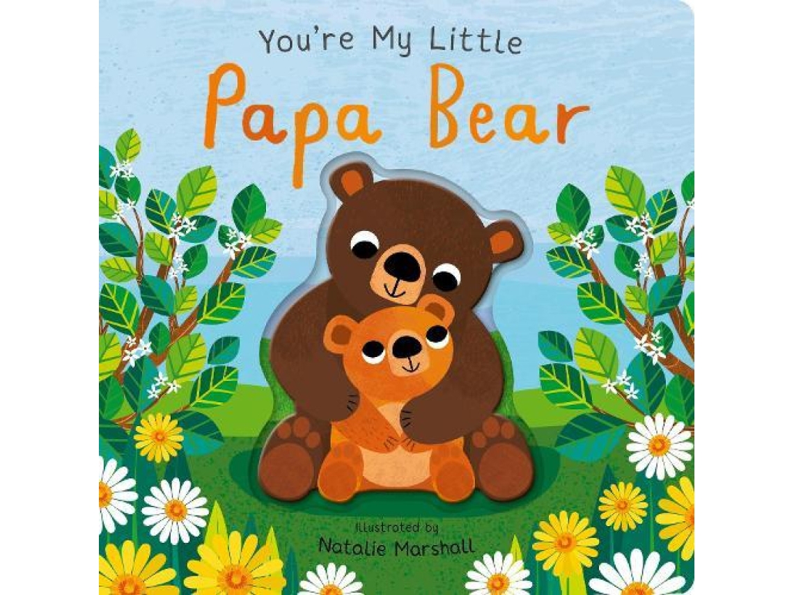 Livro Youre My Little Papa Bear de Nicola Edwards (Inglês)
