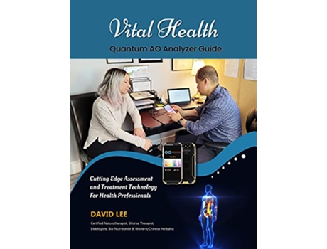 Livro Vital Health Quantum AO Analyzer Guide Cutting Edge Assessment Technology for Health Professionals BIO ASSESSMENT GUIDE de David S Lee (Inglês)
