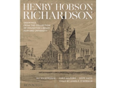 Livro Henry Hobson Richardson de Jay Wickersham, Chris Milford et al. (Inglês - Capa Dura)