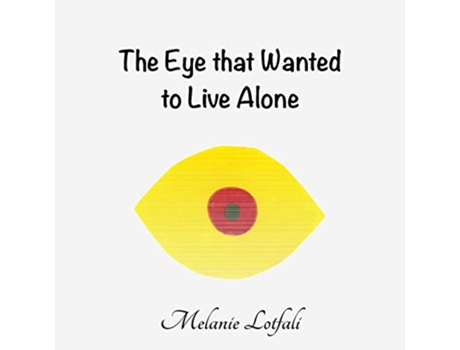 Livro The Eye that Wanted to Live Alone 2 Unity in Diversity de Melanie Lotfali (Inglês)