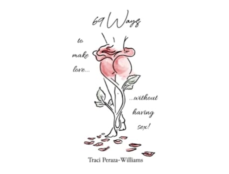 Livro 69 Ways to Make Love Without Having Sex de Traci PerazaWilliams (Inglês)