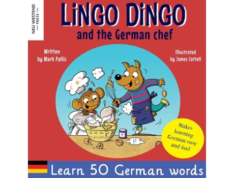Livro Lingo Dingo and the German Chef Learn German for kids Bilingual English German book for children) de Mark Pallis (Inglês)