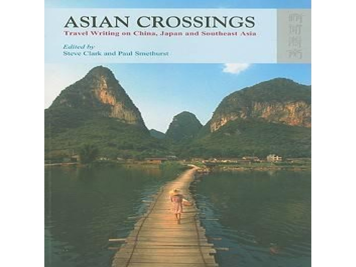 Livro Asian Crossings Travel Writing on China Japan and Southeast Asia de Hong Kong University Press (Inglês)