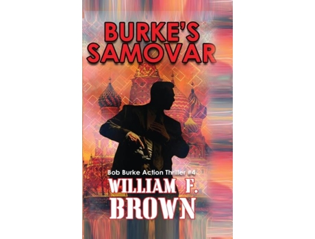 Livro Burkes Samovar Bob Burke Suspense Thriller 4 de Brown, William et al. (Inglês)
