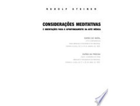 Livro CONSIDERAÇÕES MEDITATIVAS E ORIENTAÇÕES PARA O APROFUNDAMENTO DA ARTE DE CURAR de STEINER, RUDOLF (Português do Brasil)