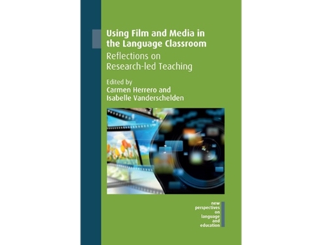 Livro Using Film and Media in the Language Classroom Reflections on Research-led Teaching de Dr Carmen Herrero (Inglês - Capa Dura)